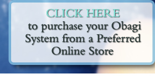 Click Here to purchase your Obagi System from a Preferred Online Store